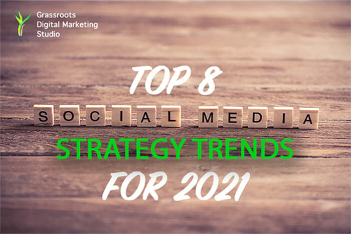 Top 8 Social Media Strategy Trends for 2021